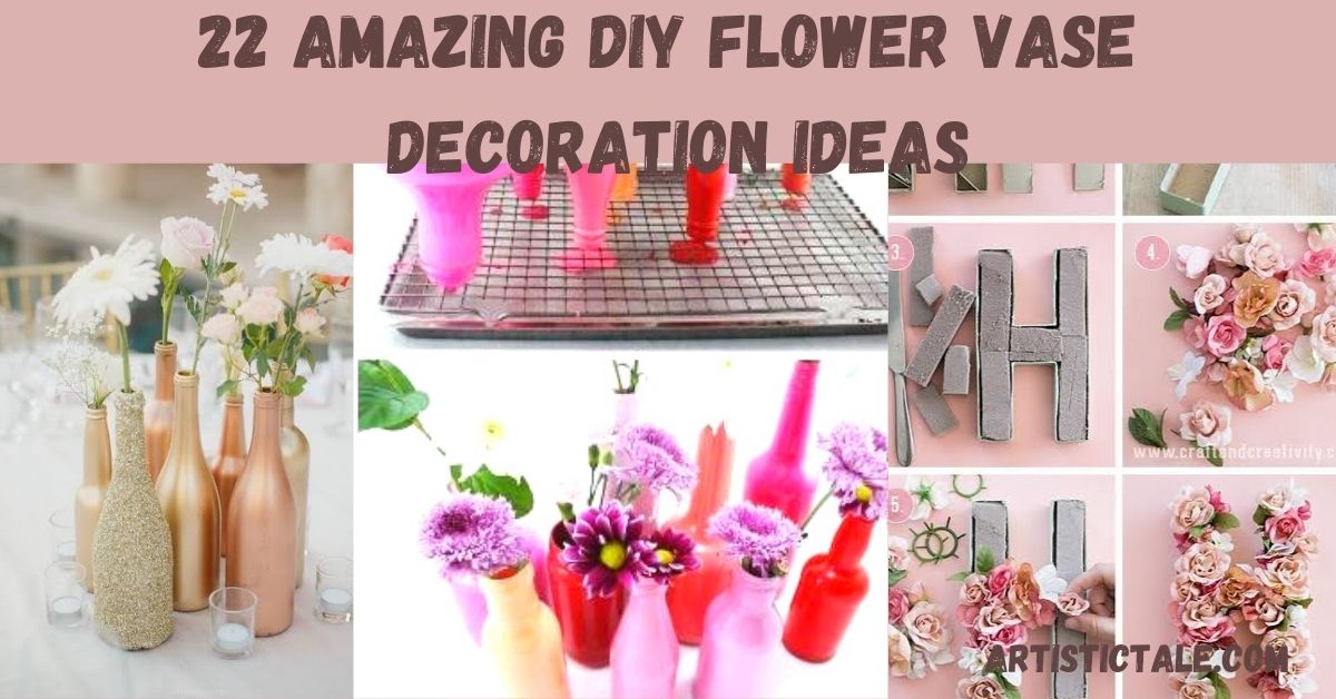 DIY flower vase decoration Ideas