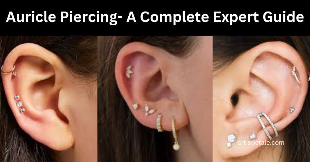 Auricle Piercing- A Complete Expert Guide - Artablic